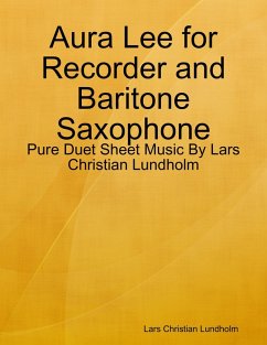 Cover Aura Lee for Recorder and Baritone Saxophone - Pure Duet Sheet Music By Lars Christian Lundholm (eBook, ePUB)