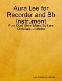Aura Lee for Recorder and Bb Instrument - Pure Duet Sheet Music By Lars Christian Lundholm (eBook, ePUB)