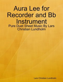Aura Lee for Recorder and Bb Instrument - Pure Duet Sheet Music By Lars Christian Lundholm (eBook, ePUB) - Lundholm, Lars Christian