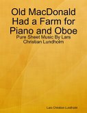 Old MacDonald Had a Farm for Piano and Oboe - Pure Sheet Music By Lars Christian Lundholm (eBook, ePUB)