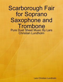 Cover Scarborough Fair for Soprano Saxophone and Trombone - Pure Duet Sheet Music By Lars Christian Lundholm (eBook, ePUB)