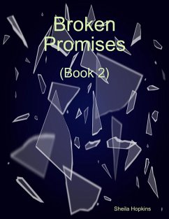 Broken Promises (Book 2) (eBook, ePUB) - Hopkins, Sheila Broken Promises (Book 2) (eBook, ePUB) - Hopkins, Sheila