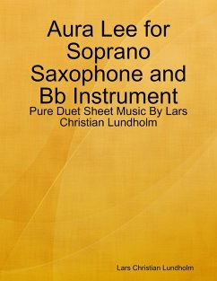 Cover Aura Lee for Soprano Saxophone and Bb Instrument - Pure Duet Sheet Music By Lars Christian Lundholm (eBook, ePUB)