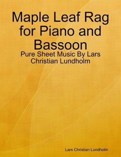 Maple Leaf Rag for Piano and Bassoon - Pure Sheet Music By Lars Christian Lundholm (eBook, ePUB) - Lundholm, Lars Christian