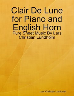 Cover Clair De Lune for Piano and English Horn - Pure Sheet Music By Lars Christian Lundholm (eBook, ePUB)