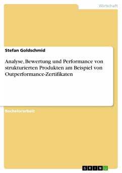 Analyse, Bewertung und Performance von strukturierten Produkten am Beispiel von Outperformance-Zertifikaten (eBook, ePUB)