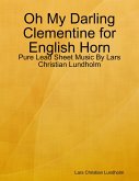 Oh My Darling Clementine for English Horn - Pure Lead Sheet Music By Lars Christian Lundholm (eBook, ePUB)