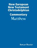 New European New Testament Christadelphian Commentary: Matthew (eBook, ePUB)