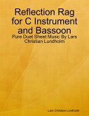 Reflection Rag for C Instrument and Bassoon - Pure Duet Sheet Music By Lars Christian Lundholm (eBook, ePUB)