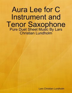 Aura Lee for C Instrument and Tenor Saxophone - Pure Duet Sheet Music By Lars Christian Lundholm (eBook, ePUB) - Lundholm, Lars Christian