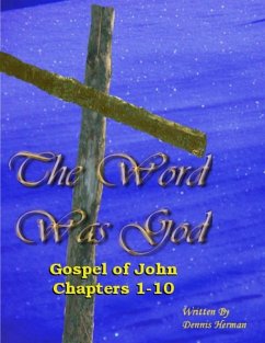 Cover The Word Was God: Gospel of John Chapter 1-10 (eBook, ePUB)