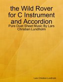 the Wild Rover for C Instrument and Accordion - Pure Duet Sheet Music By Lars Christian Lundholm (eBook, ePUB)