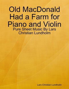 Old MacDonald Had a Farm for Piano and Violin - Pure Sheet Music By Lars Christian Lundholm (eBook, ePUB) - Lundholm, Lars Christian