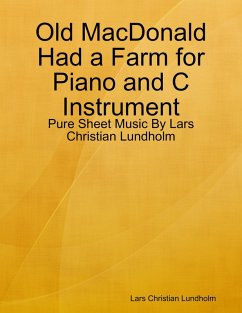Cover Old MacDonald Had a Farm for Piano and C Instrument - Pure Sheet Music By Lars Christian Lundholm (eBook, ePUB)