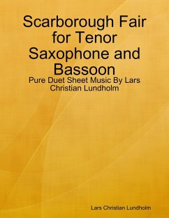 Cover Scarborough Fair for Tenor Saxophone and Bassoon - Pure Duet Sheet Music By Lars Christian Lundholm (eBook, ePUB)