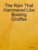 The Rain That Hammered Like Boating Giraffes (eBook, ePUB)