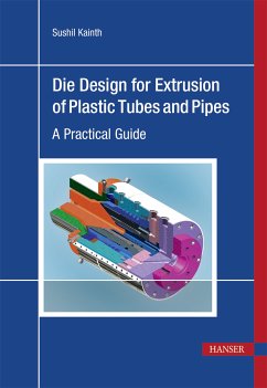 Die Design for Extrusion of Plastic Tubes and Pipes (eBook, ePUB) - Kainth, Sushil