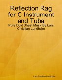 Reflection Rag for C Instrument and Tuba - Pure Duet Sheet Music By Lars Christian Lundholm (eBook, ePUB)