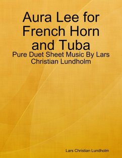 Aura Lee for French Horn and Tuba - Pure Duet Sheet Music By Lars Christian Lundholm (eBook, ePUB) - Lundholm, Lars Christian