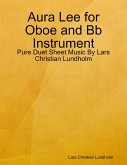 Aura Lee for Oboe and Bb Instrument - Pure Duet Sheet Music By Lars Christian Lundholm (eBook, ePUB)