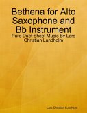 Bethena for Alto Saxophone and Bb Instrument - Pure Duet Sheet Music By Lars Christian Lundholm (eBook, ePUB)