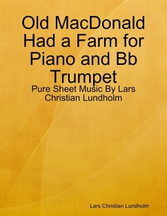 Cover Old MacDonald Had a Farm for Piano and Bb Trumpet - Pure Sheet Music By Lars Christian Lundholm (eBook, ePUB)