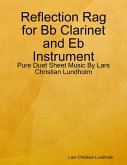 Reflection Rag for Bb Clarinet and Eb Instrument - Pure Duet Sheet Music By Lars Christian Lundholm (eBook, ePUB)
