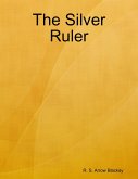 The Silver Ruler (eBook, ePUB) The Silver Ruler (eBook, ePUB)