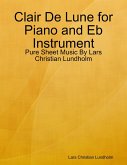 Clair De Lune for Piano and Eb Instrument - Pure Sheet Music By Lars Christian Lundholm (eBook, ePUB)