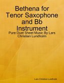 Bethena for Tenor Saxophone and Bb Instrument - Pure Duet Sheet Music By Lars Christian Lundholm (eBook, ePUB)
