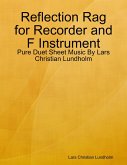 Reflection Rag for Recorder and F Instrument - Pure Duet Sheet Music By Lars Christian Lundholm (eBook, ePUB)