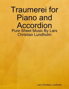 Traumerei for Piano and Accordion - Pure Sheet Music By Lars Christian Lundholm (eBook, ePUB) Cover Traumerei for Piano and Accordion - Pure Sheet Music By Lars Christian Lundholm (eBook, ePUB)