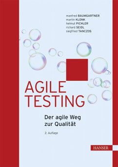 Agile Testing (eBook, PDF) - Baumgartner, Manfred; Klonk, Martin; Pichler, Helmut; Seidl, Richard; Tanczos, Siegfried