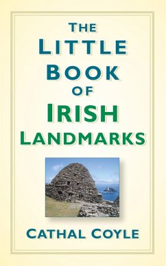The Little Book of Irish Landmarks (eBook, ePUB) - Coyle, Cathal