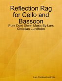Reflection Rag for Cello and Bassoon - Pure Duet Sheet Music By Lars Christian Lundholm (eBook, ePUB)
