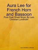 Aura Lee for French Horn and Bassoon - Pure Duet Sheet Music By Lars Christian Lundholm (eBook, ePUB)