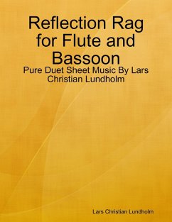 Cover Reflection Rag for Flute and Bassoon - Pure Duet Sheet Music By Lars Christian Lundholm (eBook, ePUB)