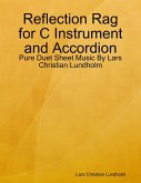 Reflection Rag for C Instrument and Accordion - Pure Duet Sheet Music By Lars Christian Lundholm (eBook, ePUB)