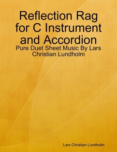 Reflection Rag for C Instrument and Accordion - Pure Duet Sheet Music By Lars Christian Lundholm (eBook, ePUB) - Lundholm, Lars Christian