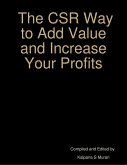 The CSR Way to Add Value and Increase Your Profits (eBook, ePUB)