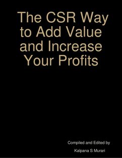 The CSR Way to Add Value and Increase Your Profits (eBook, ePUB) - Murari, Kalpana S