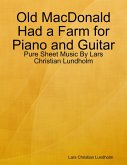 Old MacDonald Had a Farm for Piano and Guitar - Pure Sheet Music By Lars Christian Lundholm (eBook, ePUB)