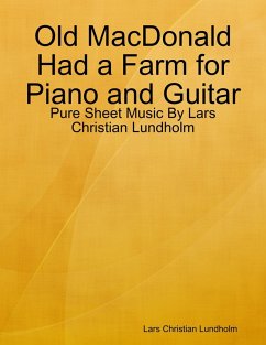 Old MacDonald Had a Farm for Piano and Guitar - Pure Sheet Music By Lars Christian Lundholm (eBook, ePUB) - Lundholm, Lars Christian
