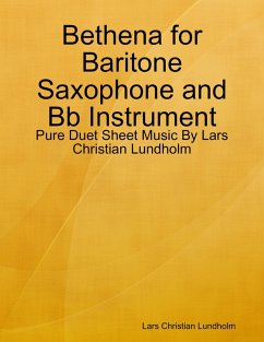 Bethena for Baritone Saxophone and Bb Instrument - Pure Duet Sheet Music By Lars Christian Lundholm (eBook, ePUB) - Lundholm, Lars Christian