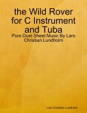the Wild Rover for C Instrument and Tuba - Pure Duet Sheet Music By Lars Christian Lundholm (eBook, ePUB)