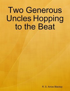 Two Generous Uncles Hopping to the Beat (eBook, ePUB) - Blackay, R. S. Arrow