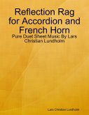 Reflection Rag for Accordion and French Horn - Pure Duet Sheet Music By Lars Christian Lundholm (eBook, ePUB)