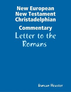 New European New Testament Christadelphian Commentary: Letter to the Romans (eBook, ePUB) - Heaster, Duncan