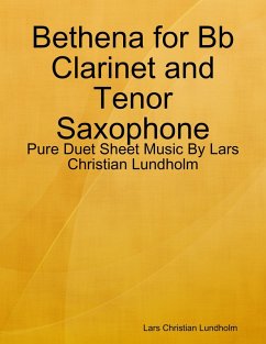 Bethena for Bb Clarinet and Tenor Saxophone - Pure Duet Sheet Music By Lars Christian Lundholm (eBook, ePUB) - Lundholm, Lars Christian