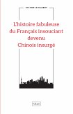 L'histoire fabuleuse du Français insouciant devenu Chinois insurgé (eBook, ePUB)